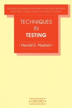 Techniques in Testing (Teaching Techniques in English As a Second Language)