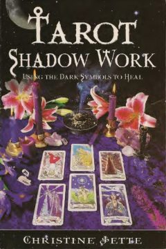 Tarot Shadow Work Using the Dark Symbols to Heal