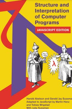 Structure and Interpretation of Computer Programs